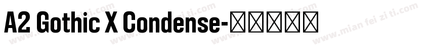 A2 Gothic X Condense字体转换